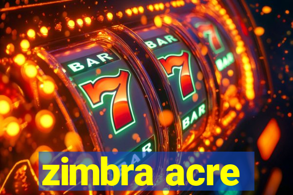 zimbra acre